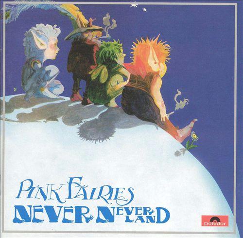 173262566_ThePinkFairies-Neverneverland(1971)-14_06_2021.jpg.9d29916626b42c2729cc0e6ef569c854.jpg