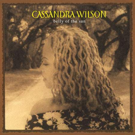 cassandra-wilson-belly-of-the-sun.jpg.4ce812855144a9abe44db691f98a6695.jpg